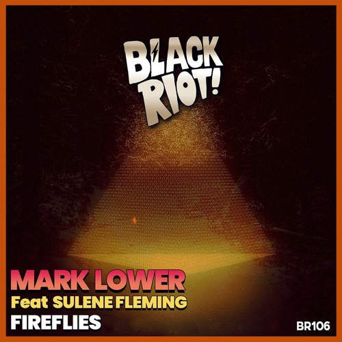 Mark Lower - Fireflies feat. Sulene Fleming [BLACKRIOTD106]